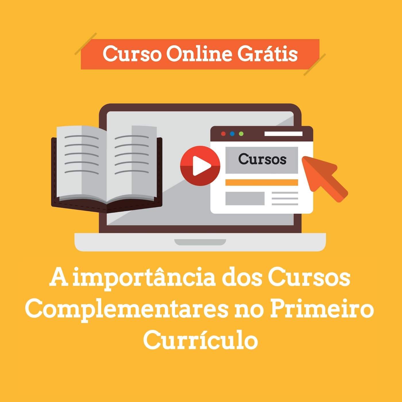 Primeiro Currículo para o Primeiro Emprego Melhoram com Cursos Online