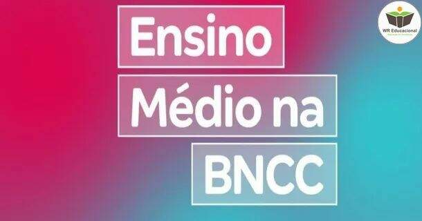 Introdução ao Ensino Médio e Estruturas da Bncc 