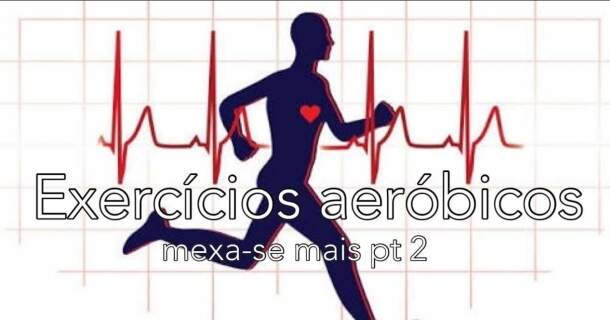 Exercícios Físicos Aeróbicos 