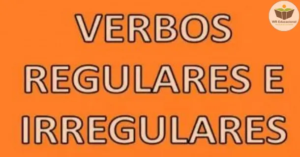 noções básicas de verbos regulares e irregulares