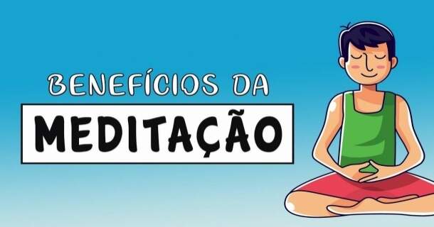 Os Benefícios da Meditação 